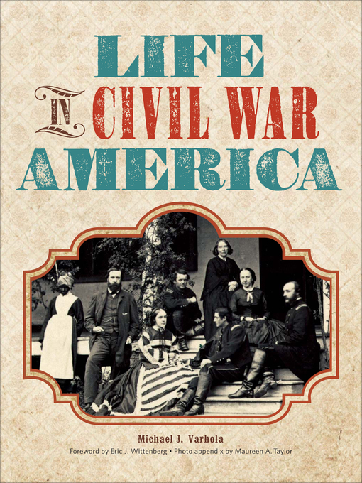 Title details for Life in Civil War America by Michael J. Varhola - Wait list